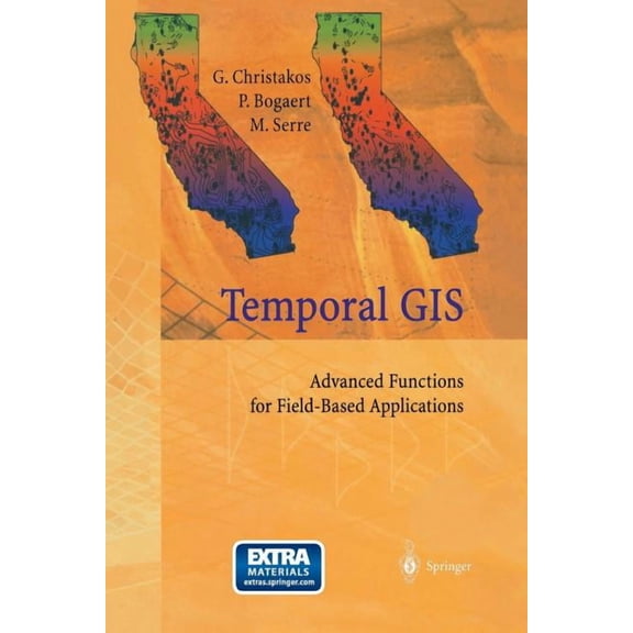Temporal GIS: Advanced Functions for Field-Based Applications, (Paperback)