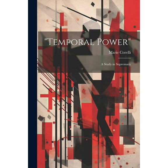 "Temporal Power": A Study in Supremacy, (Paperback)