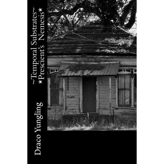 Temporal Substrates: Temporal Substrates *Prescient's Nemesis* (Paperback)