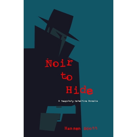 Temporary Detective Noir to Hide: A Temporary Detective Novella, (Paperback)
