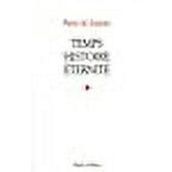 Temps, histoire, éternité (French Edition)