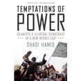 thumbnail image 1 of Temptations of Power: Islamists and Illiberal Democracy in a New Middle East, (Paperback), 1 of 1