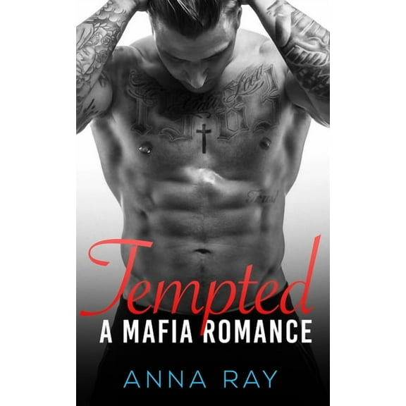 Tempted: An Enemies-to-Lovers Mafia Romance (Paperback) by Anna Ray