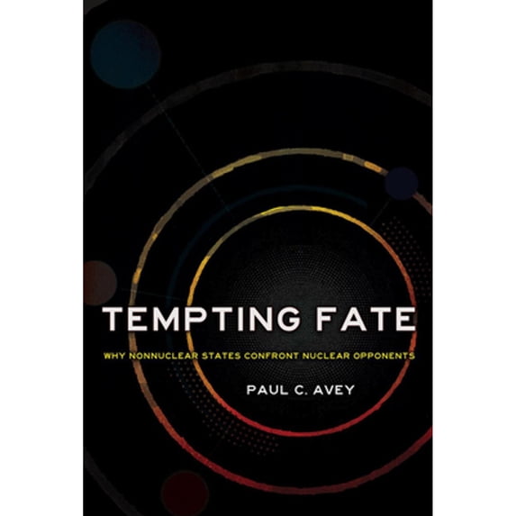 Pre-Owned Tempting Fate : Why Nonnuclear States Confront Nuclear Opponents (Hardcover) 9781501740381
