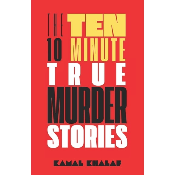 The Ten 10-Minute Stories Ten 10-Minute True Murder Stories, (Paperback)