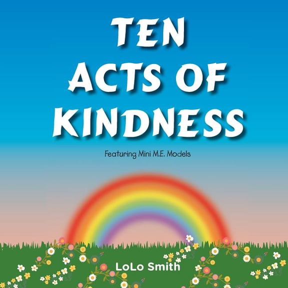 Ten Acts of Kindness Featuring Mini M.E. Models, (Paperback)