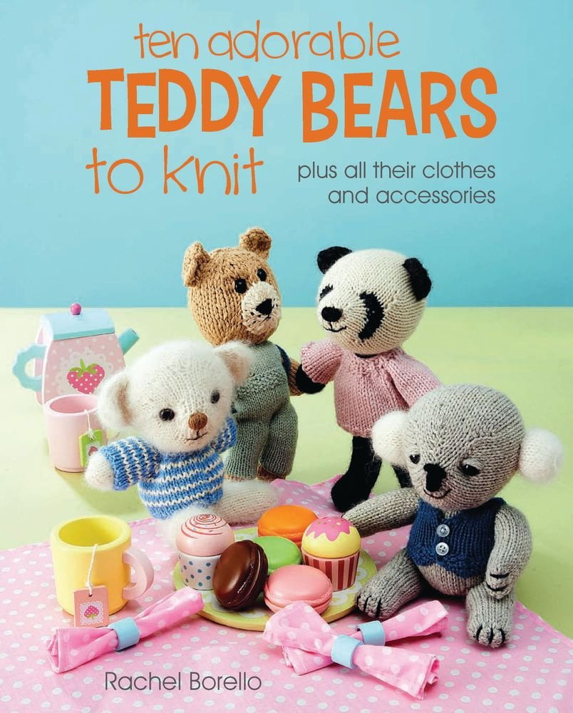Ten Adorable Teddy Bears to Knit : Plus All Their Clothes and Accessories -  Walmart.com