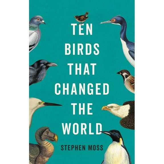 Ten Birds That Changed the World (Hardcover)