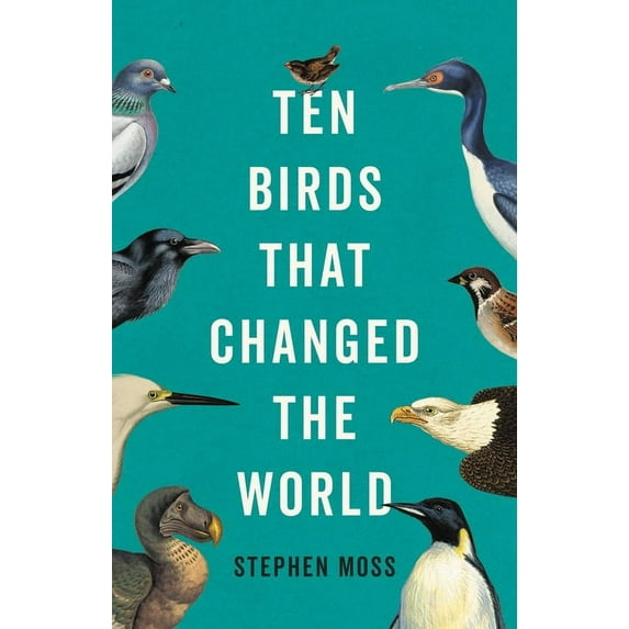 Ten Birds That Changed the World (Hardcover)