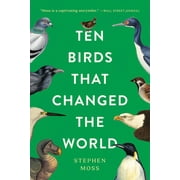 Ten Birds That Changed the World, Paperback
