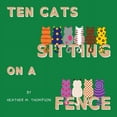 thumbnail image 1 of Ten Cats Sitting on a Fence, (Paperback), 1 of 1