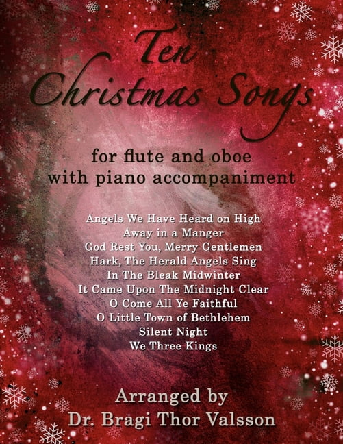 Ten Christmas Songs Ten Christmas Songs for Flute and Oboe with Piano Accompaniment: Christmas duets, (Paperback)