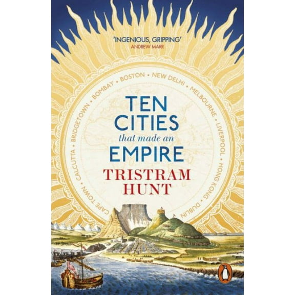 Ten Cities That Made an Empire
