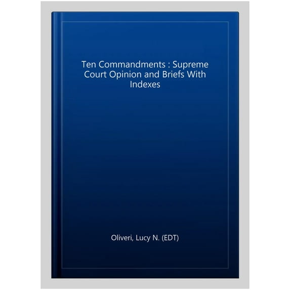 Ten Commandments : Supreme Court Opinion and Briefs With Indexes