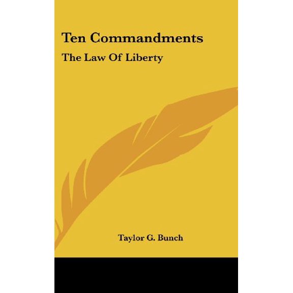 Ten Commandments: The Law Of Liberty Hardcover Taylor G. Bunch