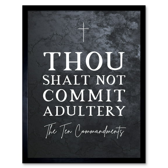 Ten Commandments Thou Shalt Not Commit Adultery Christian Bible Verse Quote Scripture Typography Art Print Framed Poster Wall Decor 12x16 inch