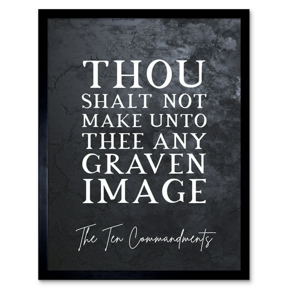 Ten Commandments Thou Shalt Not Make Craven Image Christian Bible Verse Quote Scripture Typography Art Print Framed Poster Wall Decor 12x16 inch