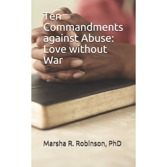 Ten Commandments against Abuse: Love without War, (Paperback)