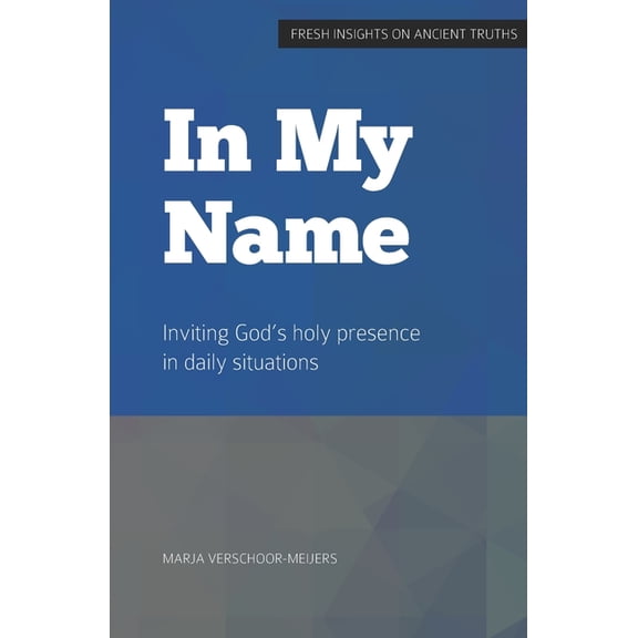 Ten Commandments: in My Name : Inviting God's holy presence in daily situations (Series #7) (Paperback)