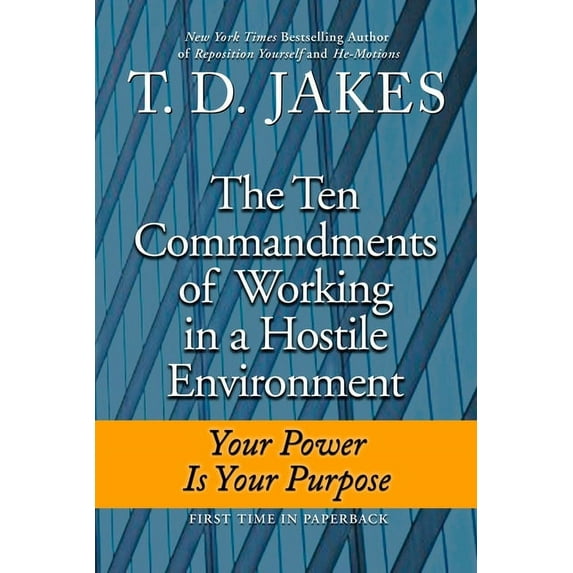 Ten Commandments of Working in a Hostile Environment: Your Power Is Your Purpose, (Paperback)