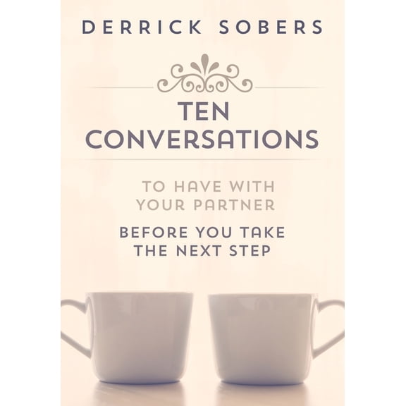 Ten Conversations To Have With Your Partner Before You Take The Next Step, (Paperback)