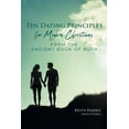 thumbnail image 1 of Ten Dating Principles for Modern Christians from the Ancient Book of Ruth  Paperback  1636304850 9781636304854 Keith Harris, Angela Harris, 1 of 1