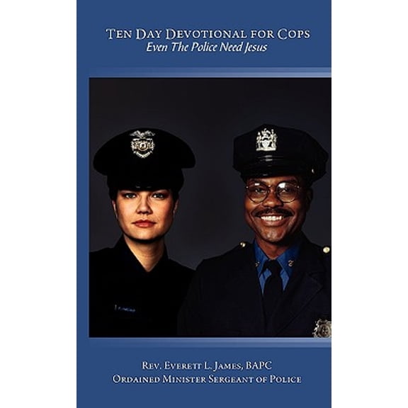 Ten Day Devotional for Cops: Even The Police Need Jesus (Paperback)