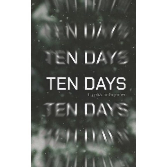 Ten Days Paperback 179536842X 9781795368421 Elizabeth Jerow