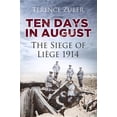 thumbnail image 1 of Ten Days in August : The Siege of Liege 1914, 1 of 1