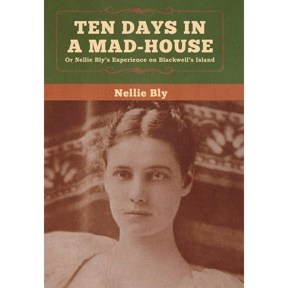 Ten Days in a Mad-House, (Hardcover)