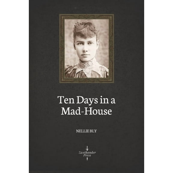 Ten Days in a Mad-House (Illustrated), (Paperback)