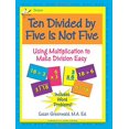 thumbnail image 1 of Pre-Owned Ten Divided by Five Is Not Five: Using Multiplication to Make Division Easy Paperback, 1 of 1