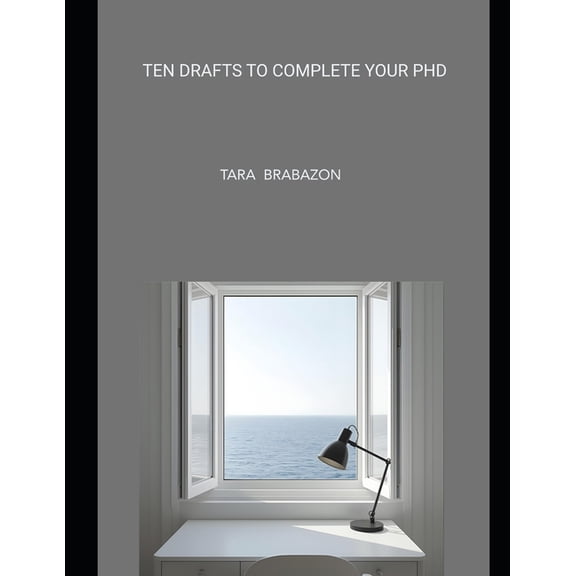 Ten Drafts to Complete your PhD, (Paperback)