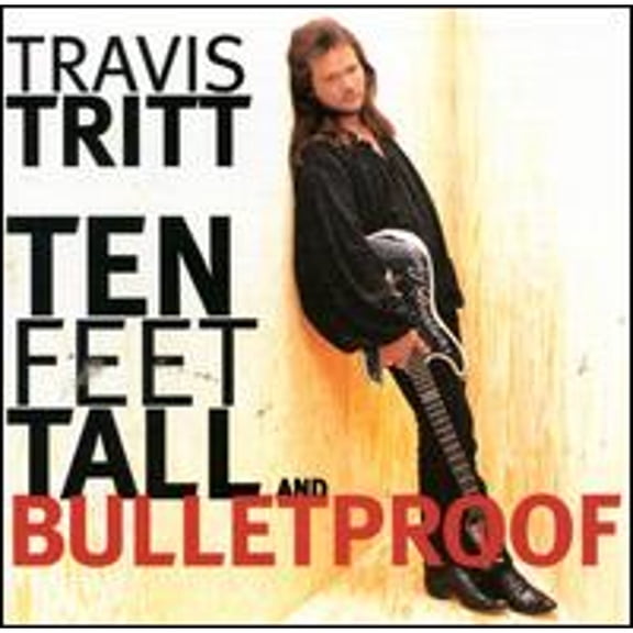 Pre-Owned Ten Feet Tall and Bulletproof (CD 0093624560326) by Travis Tritt
