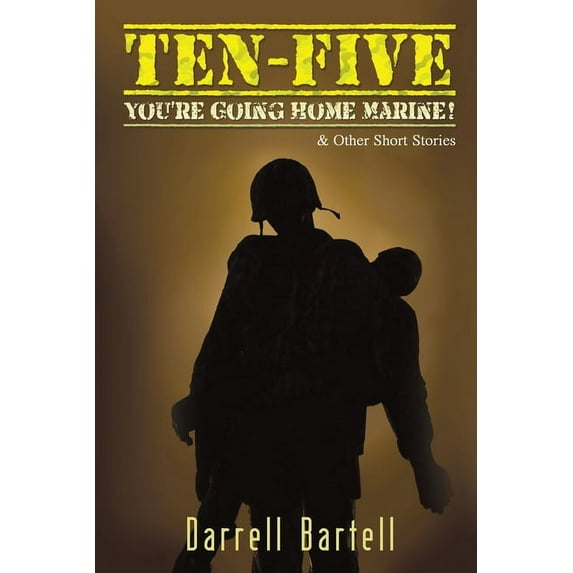 Ten-Five - You're Going Home, Marine!: And Other Short Stories, (Paperback)
