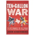 thumbnail image 1 of Pre-Owned Ten-Gallon War: The NFL’s Cowboys, the AFL’s Texans, and the Feud for Dallas’s Pro Football Future (Hardcover) 0547435509 9780547435503, 1 of 1