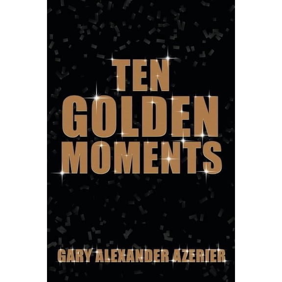 Ten Golden Moments, (Paperback)