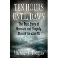 thumbnail image 1 of Pre-Owned Ten Hours Until Dawn : The True Story of Heroism and Tragedy Aboard the Can Do, 1 of 1