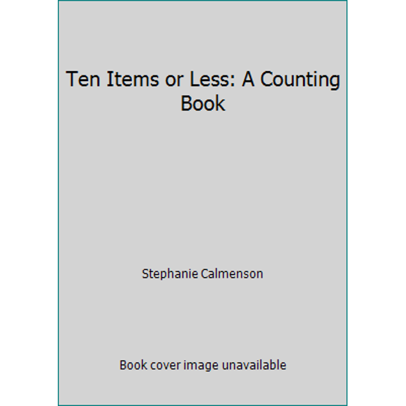 Pre-Owned Ten Items or Less: A Counting Book (Hardcover) 0307602737 9780307602732