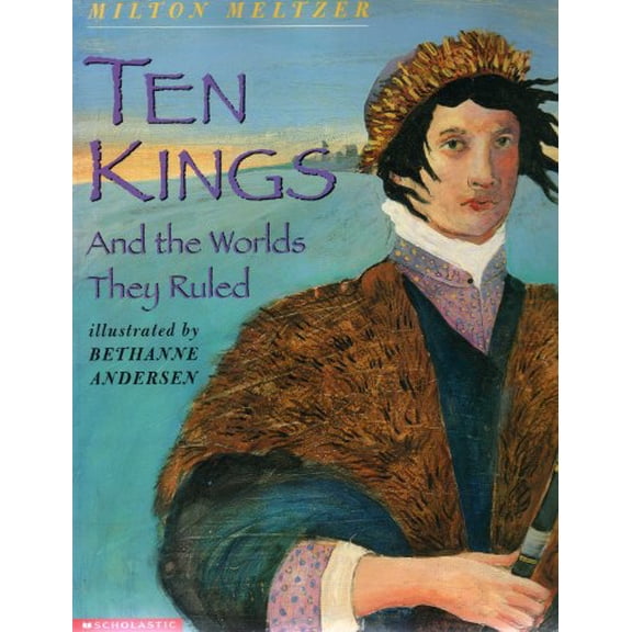 Pre-Owned Ten Kings and the Worlds They Ruled (Paperback) 0439521513 9780439521512