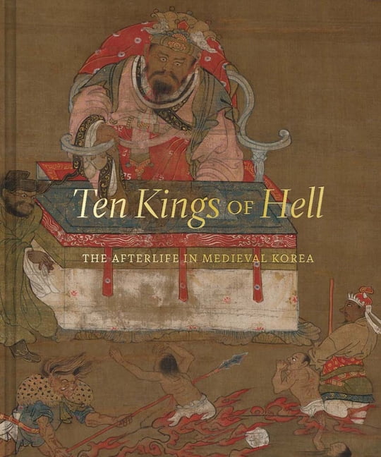 Ten Kings of Hell: The Afterlife in Medieval Korea, (Hardcover)