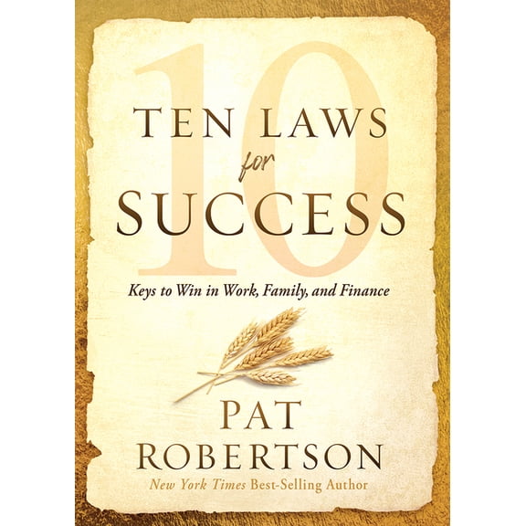 Ten Laws for Success : Keys to Win in Work, Family, and Finance (Hardcover)