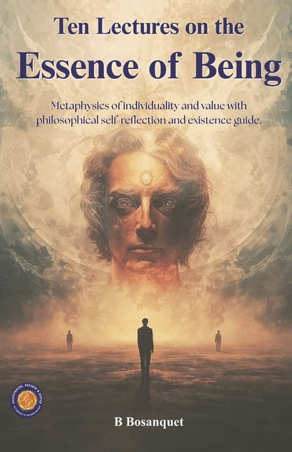 Ten Lectures on the Essence of Being "Individuality, Value, and the Absolute" (Illustrated, Refined &amp; Edit, (Paperback)