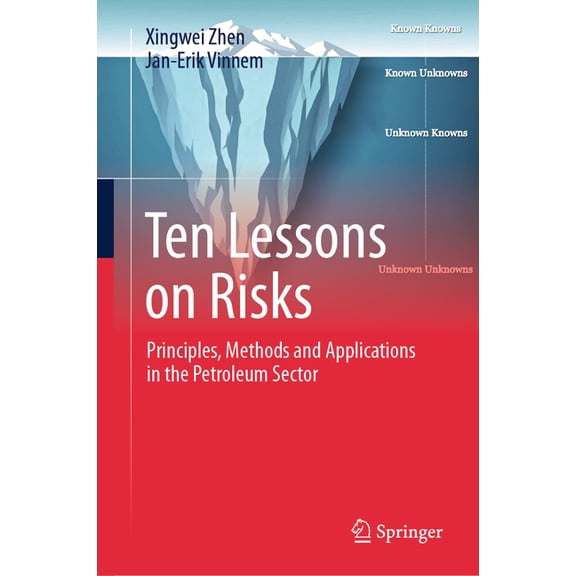 Ten Lessons on Risks: Principles, Methods and Applications in the Petroleum Sector, (Hardcover)