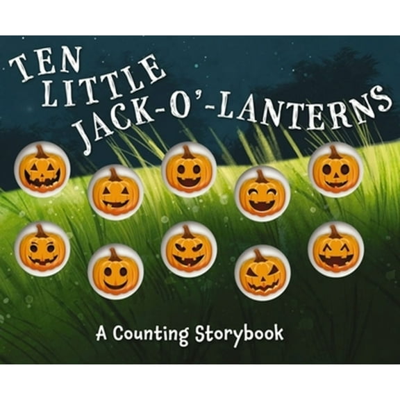 Pre-Owned Ten Little Jack O Lanterns: A Counting Storybook 1 (Board book) 1646431529 9781646431526