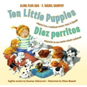 ALMA FLOR ADA; ULISES WENSELL; F ISABEL CAMPOY Ten Little Puppies/Diez Perritos: Bilingual English-Spanish, (Hardcover)