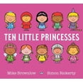 thumbnail image 1 of Ten Little Ten Little Princesses, (Hardcover), 1 of 1