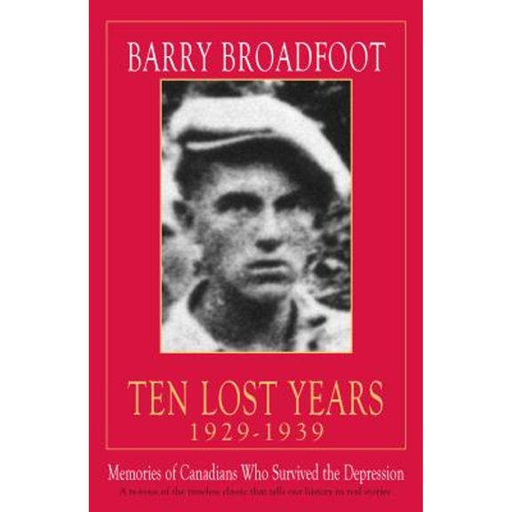 Pre-Owned Ten Lost Years, 1929-1939: Memories of the Canadians Who Survived the Depression Paperback