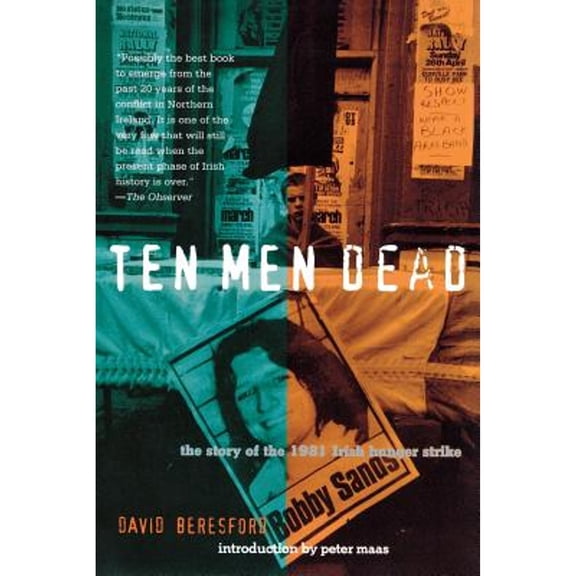 Pre-Owned Ten Men Dead: The Story of the 1981 Irish Hunger Strike (Paperback) 087113702X 9780871137029