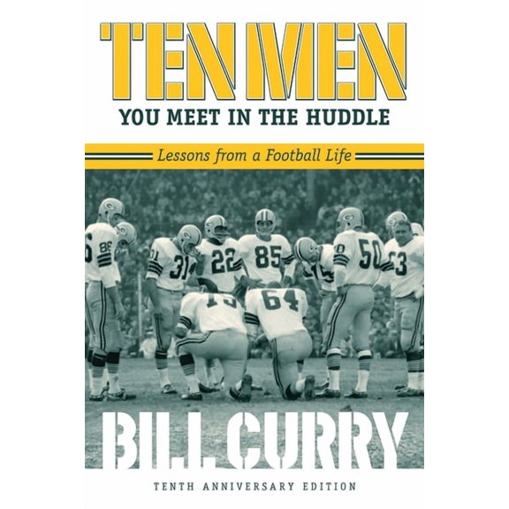 Ten Men You Meet in the Huddle: Lessons from a Football Life, Revised, (Paperback)